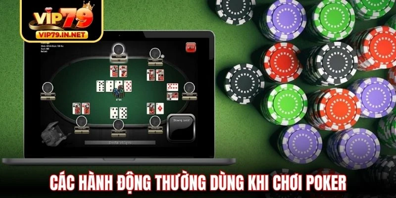 Các hành động thường dùng khi chơi Poker