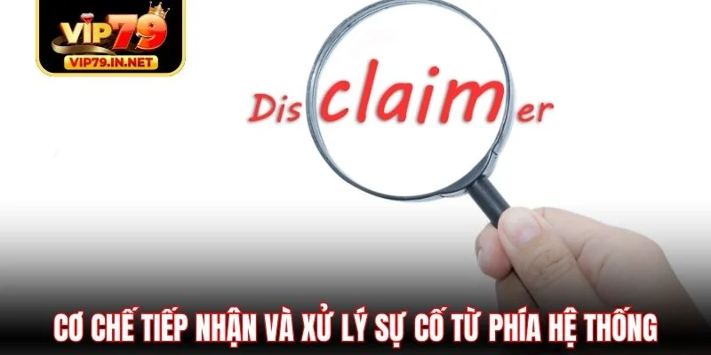 Cơ chế tiếp nhận và xử lý sự cố từ phía hệ thống