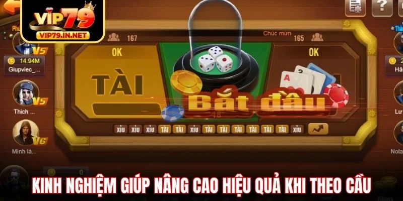 Kinh nghiệm giúp nâng cao hiệu quả khi theo cầu