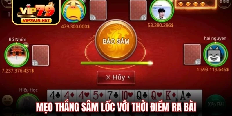 Mẹo thắng Sâm Lốc với thời điểm ra bài