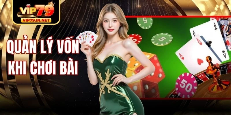 Quản Lý Vốn Khi Chơi Bài Theo Cách Đơn Giản Và Dễ Áp Dụng