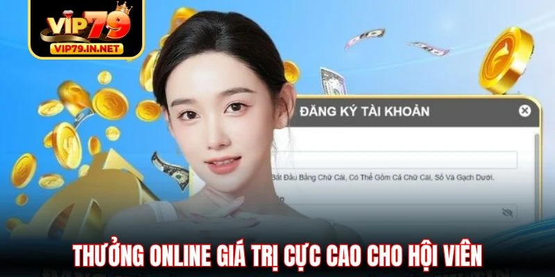 Thưởng online giá trị cực cao cho hội viên