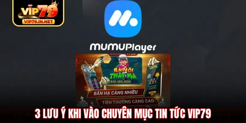 3 lưu ý khi vào chuyên mục tin tức VIP79